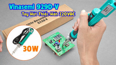 Vinasemi 929D-V Tay Hút Thiếc Hàn 220VAC 30W