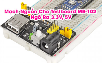 Mạch nguồn cho testboard MB-102 ngõ ra 3.3V, 5V